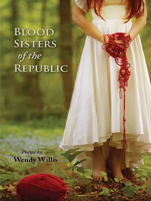 Title details for Blood Sisters of the Republic by Wendy Willis - Available